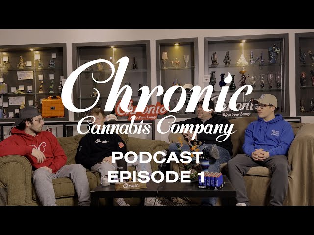 Chronic Cannabis Company Podcast - Episode 1